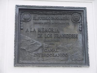 'The Panamanian people dedicate this monument to the memory of the French engineers of the interoceanic canal'. The French attempt failed catastrophically (22,000 workers died of tropical diseases), but the lessons learned enabled the eventual construction of the canal by the Americans.